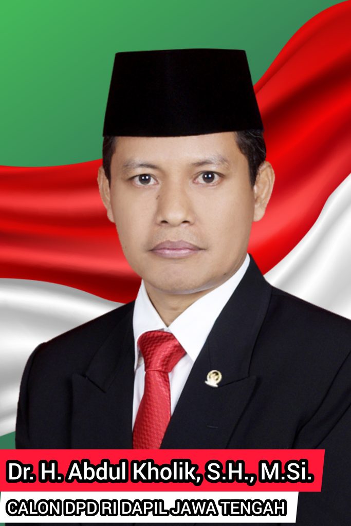 Pemilu DPD RI Tahun 2024, Dr. Abdul Kholik, S.H., M.Si Kembali Mendapatkan Amanah dari Masyarakat Jateng